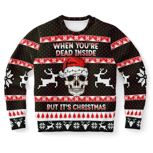 Ugly Christmas Sweater When You're Dead Inside, But It's Christmas - Chloe Lambertin