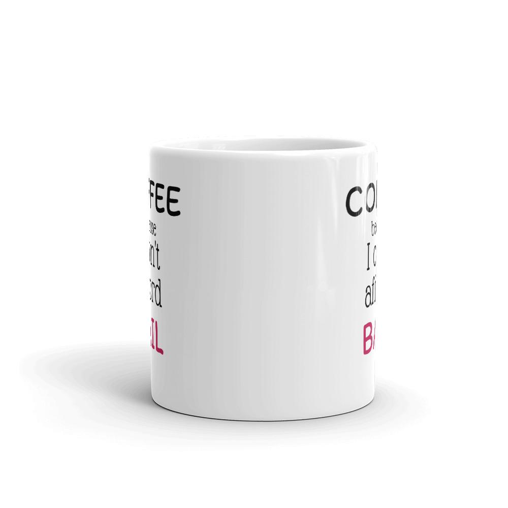 Coffee, Because I Cannot Afford Bail Funny Mug. - Chloe Lambertin
