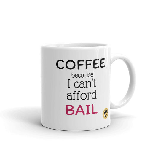 Coffee, Because I Cannot Afford Bail Funny Mug. - Chloe Lambertin
