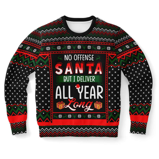 Ugly Christmas Sweater No Offense Santa, but I Deliver all Year Long - Chloe Lambertin