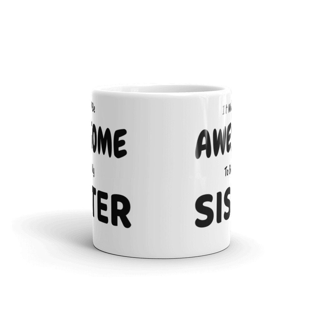 Awesome Sister Mug, Mugs for Sisters, Sister, Sisters, Sister Mug Funny, Sister Mugs, Mug, Funny Mugs, Brother, Brother Mug