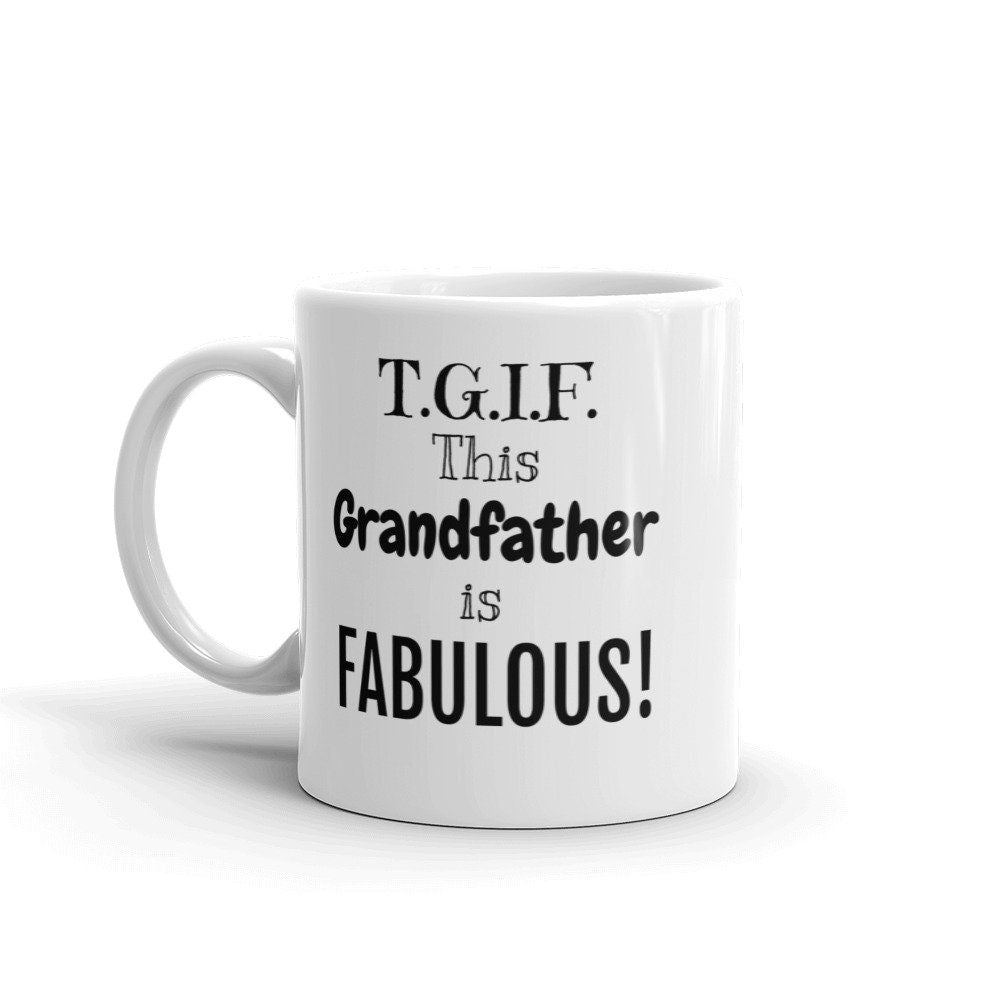T.G.I.F. This Grandfather or Grandmother|Funny Mug|Gift For Grandpa Grandma|Gift For Him|Birthday|Grandfather birthday|Brother|Husband