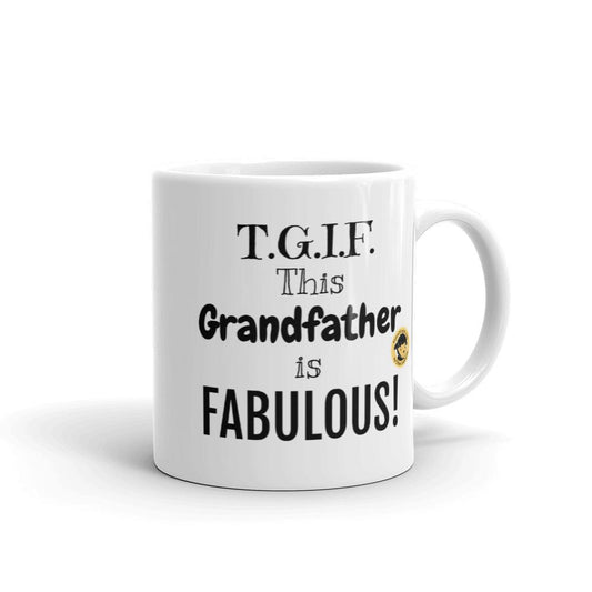 T.G.I.F. This Grandfather is Fabulous Funny Mug. - Chloe Lambertin